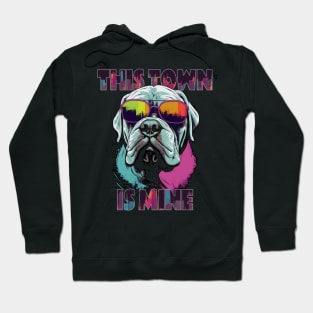 Gangsta Neapolitan Mastiff - This town is mine Hoodie